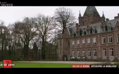 RTBF-TV – Découvre la noblesse – Gilles le Suisse dans 7 à la Une (2019)